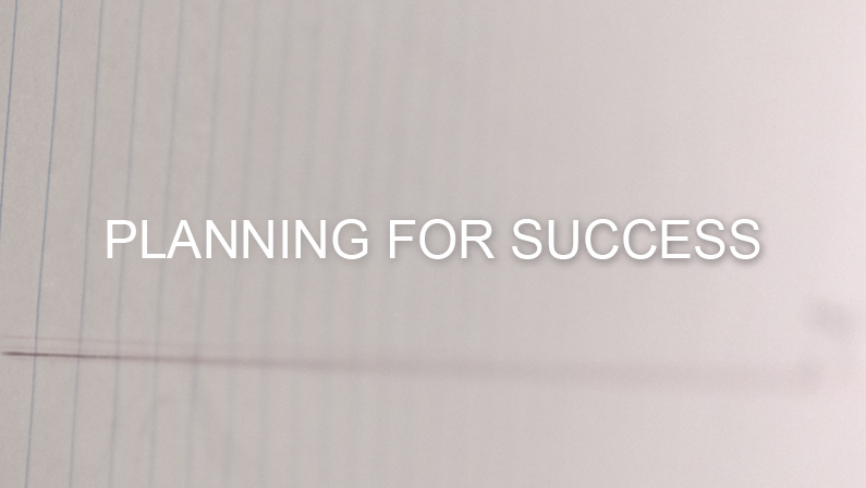 Planning for Success!