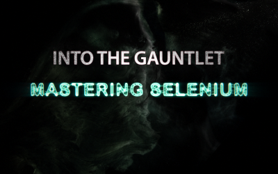 Into The Gauntlet: Mastering Selenium