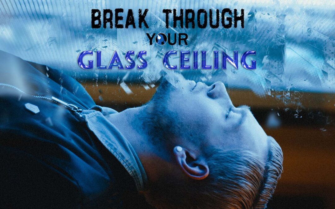 Episode 17: Break Through Your Glass Ceiling